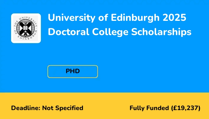 University of Edinburgh 2025 Doctoral College Scholarships