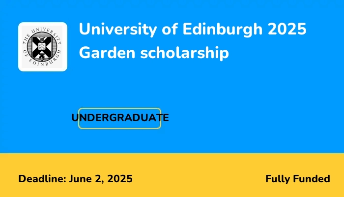 University of Edinburgh 2025 Garden Scholarship