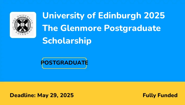 University of Edinburgh 2025 The Glenmore Postgraduate Scholarship