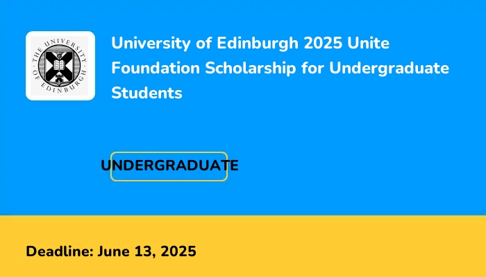 University of Edinburgh 2025 Unite Foundation Scholarship for Undergraduate Students