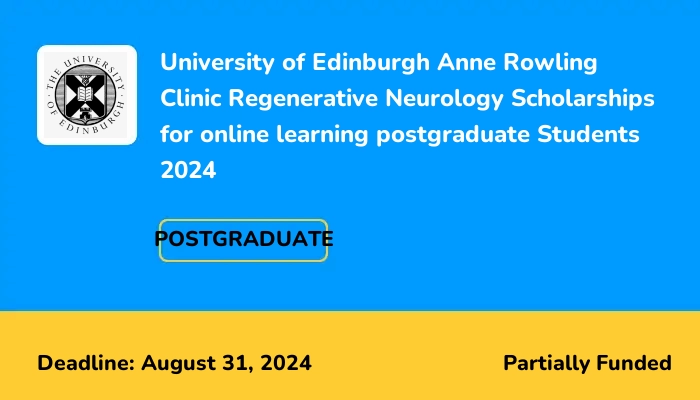 University of Edinburgh Anne Rowling Clinic Regenerative Neurology Scholarships for online learning postgraduate Students 2024