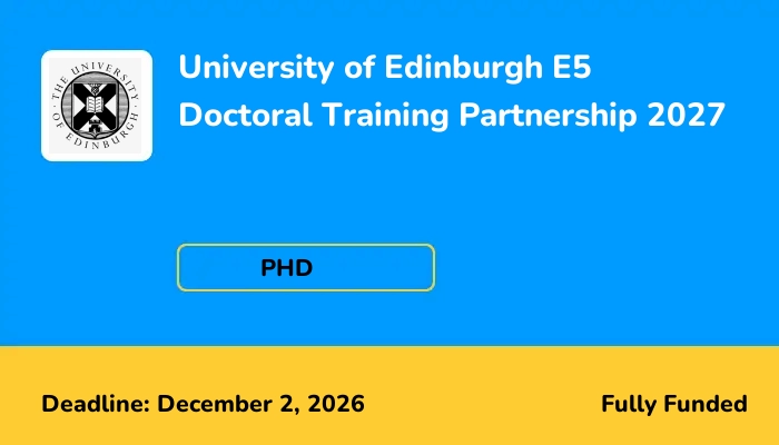 University of Edinburgh E5 Doctoral Training Partnership 2027