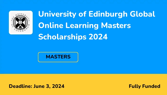 University of Edinburgh Global Online Learning Masters Scholarships 2024