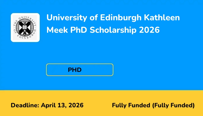 University of Edinburgh Kathleen Meek PhD Scholarship 2026