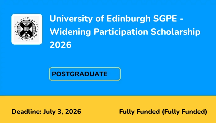 University of Edinburgh SGPE - Widening Participation Scholarship 2026