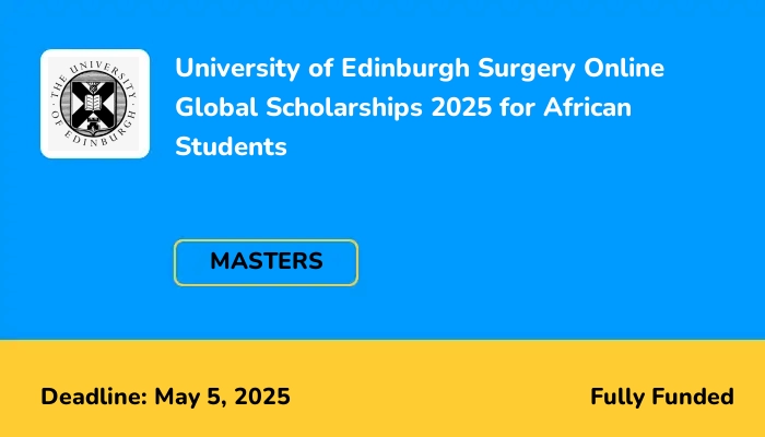 University of Edinburgh Surgery Online Global Scholarships 2025 for African Students