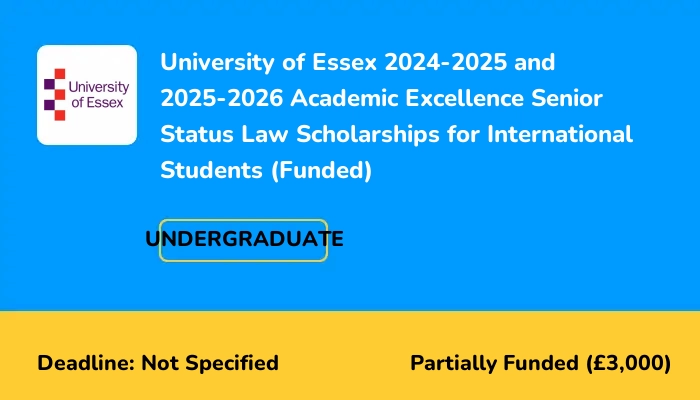 University of Essex 2024-2026 Academic Excellence Senior Status Law Scholarships for International Students (Funded)