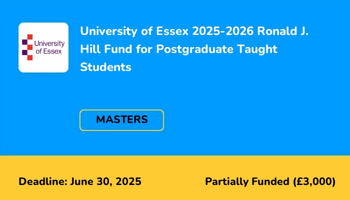 University of Essex 2025-2026 Ronald J. Hill Fund for Postgraduate Taught Students