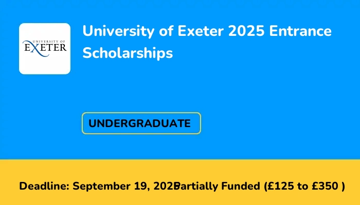 University of Exeter 2025 Entrance Scholarships