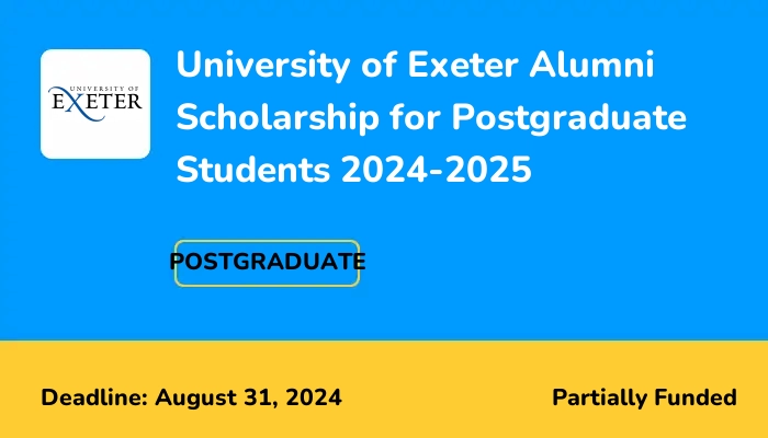 University of Exeter Alumni Scholarship for Postgraduate Students 2024-2025