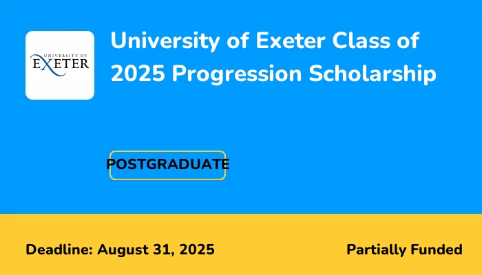University of Exeter Class of 2025 Progression Scholarship