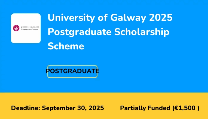 University of Galway 2025 Postgraduate Excellence Scholarships