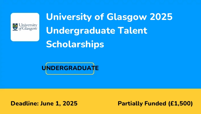 University of Glasgow 2025 Undergraduate Talent Scholarships
