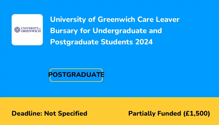 University of Greenwich Care Leaver Bursary for Undergraduate and Postgraduate Students 2024