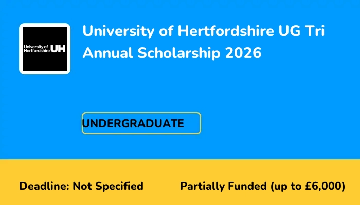 University of Hertfordshire UG Tri Annual Scholarship 2026