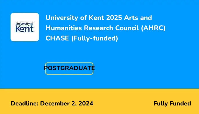 University of Kent 2025 Arts and Humanities Research Council (AHRC) CHASE (Fully-funded)