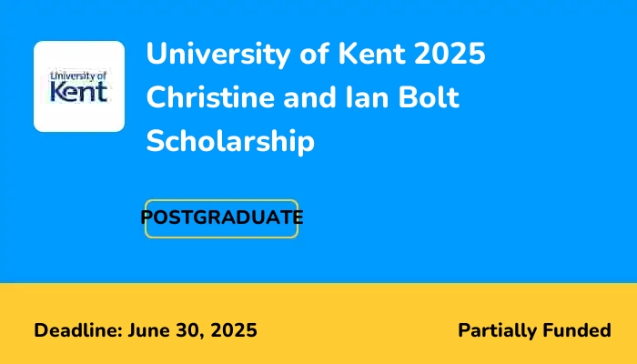 University of Kent 2025 Christine and Ian Bolt Scholarship