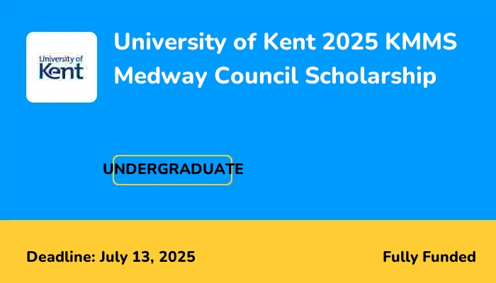 University of Kent 2025 KMMS Medway Council Scholarship