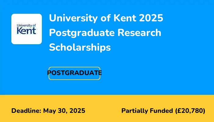 University of Kent 2025 Postgraduate Research Scholarships