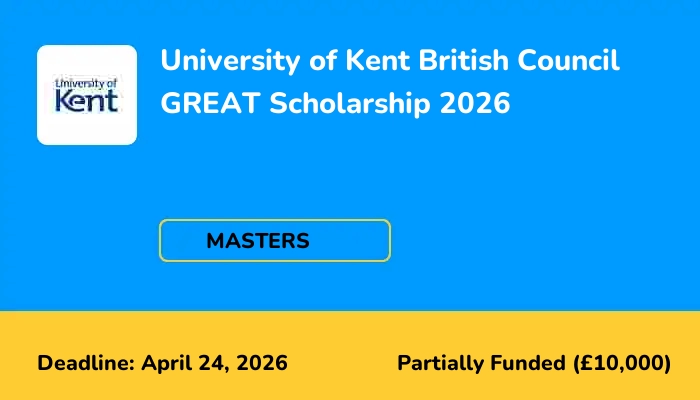 University of Kent British Council GREAT Scholarship 2026