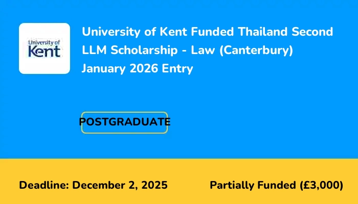 University of Kent Funded Thailand Second LLM Scholarship-Law (Canterbury) January 2026 Entry