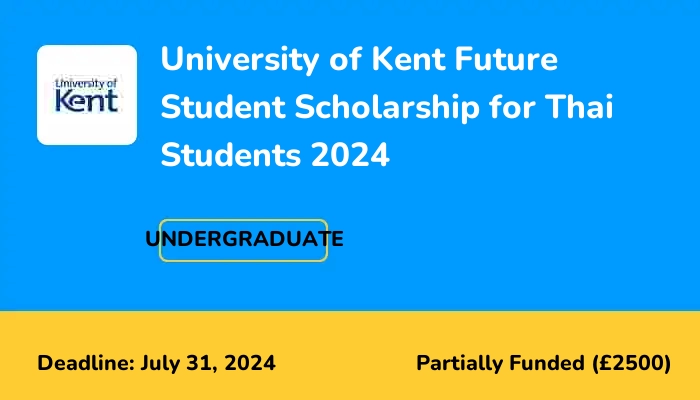University of Kent Future Student Scholarship for Thai Students 2024