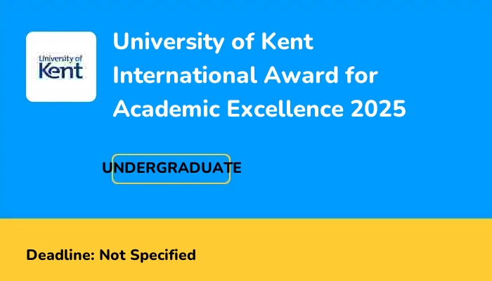 University of Kent International Award for Academic Excellence 2025