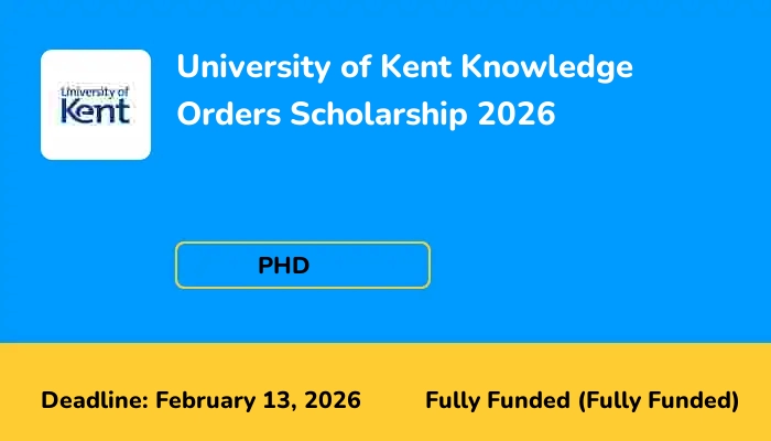 University of Kent Knowledge Orders Scholarship 2026