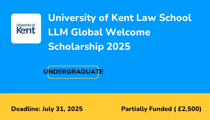 University of Kent Law School LLM Global Welcome Scholarship 2025