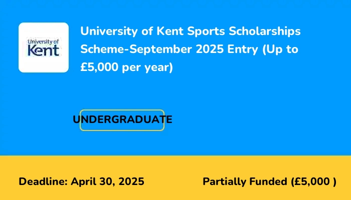 University of Kent Sports Scholarships Scheme-September 2025 Entry (Up to £5,000 per year)