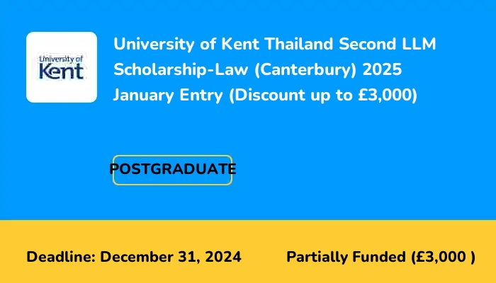 University of Kent Thailand Second LLM Scholarship-Law (Canterbury) 2025 January Entry (Discount up to £3,000)