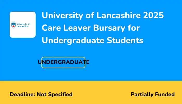University of Lancashire 2025 Care Leaver Bursary for Undergraduate Students
