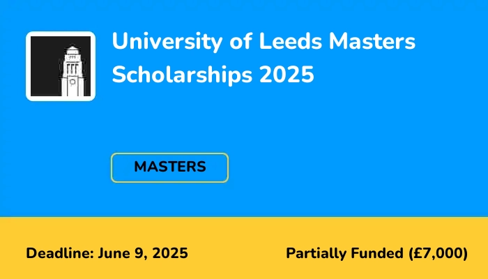 University of Leeds Masters Scholarships 2025