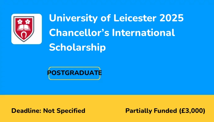 University of Leicester 2025 Chancellor’s International Scholarship