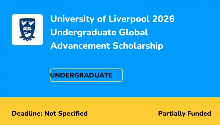 University of Liverpool 2026 Undergraduate Global Advancement Scholarship