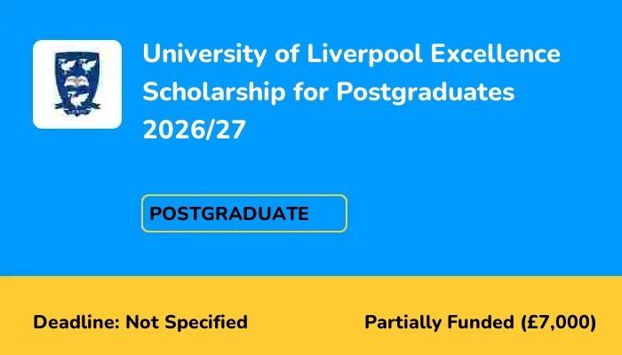 University of Liverpool Excellence Scholarship for Postgraduates 2026/27