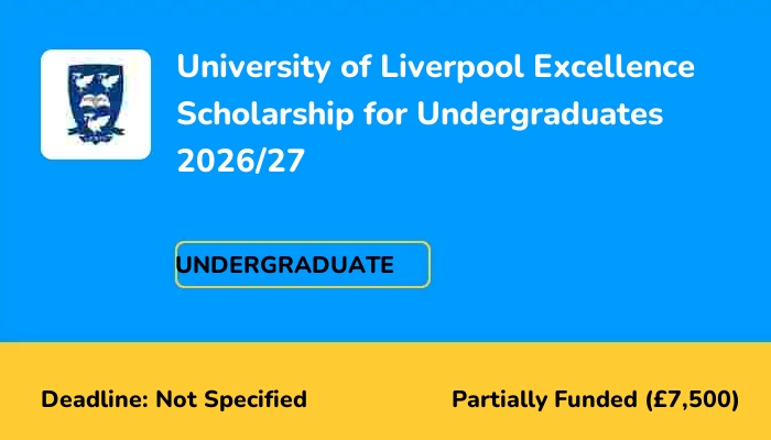 University of Liverpool Excellence Scholarship for Undergraduates 2026/27
