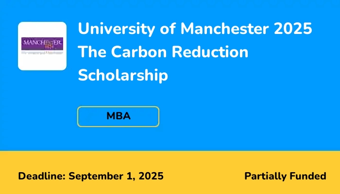 University of Manchester 2025 The Carbon Reduction Scholarship