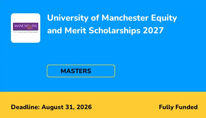 University of Manchester Equity and Merit Scholarships 2027