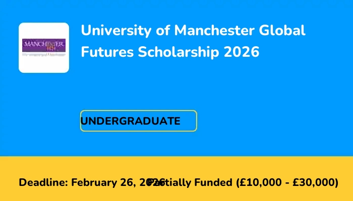 University of Manchester Global Futures Scholarship 2026