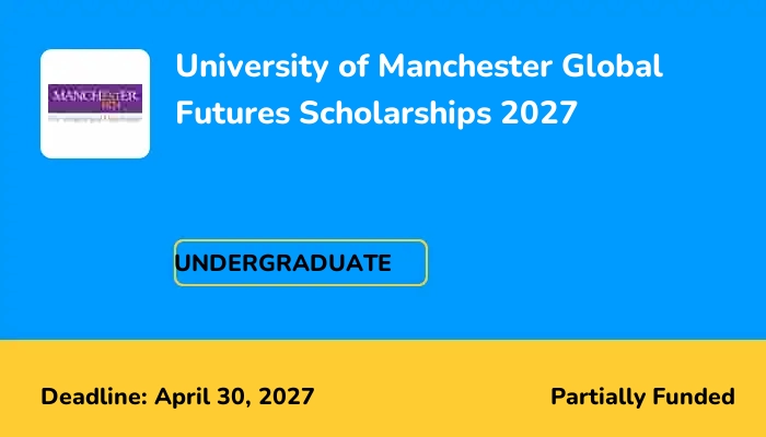 University of Manchester Global Futures Scholarships 2027
