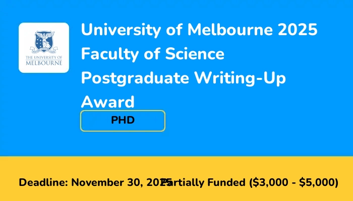 University of Melbourne 2025 Faculty of Science Postgraduate Writing-Up Award