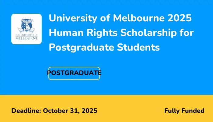 University of Melbourne 2025 Human Rights Scholarship for Postgraduate Students