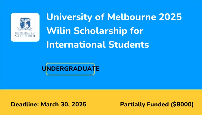 University of Melbourne 2025 Wilin Scholarship for International Students