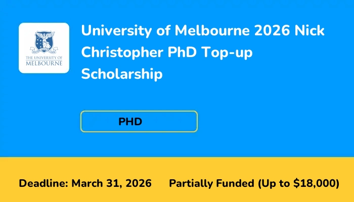 University of Melbourne 2026 Nick Christopher PhD Top-up Scholarship
