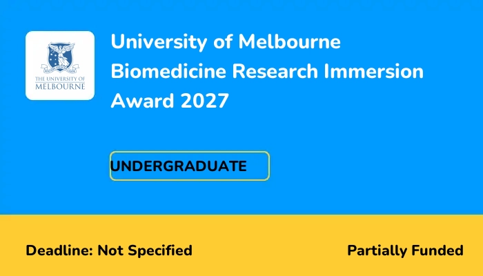 University of Melbourne Biomedicine Research Immersion Award? 2027