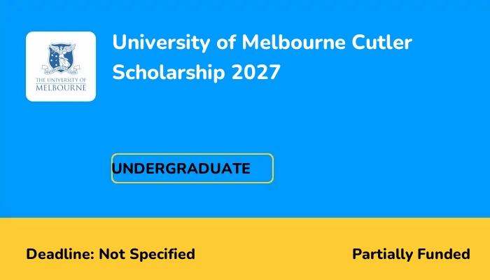 University of Melbourne Cutler Scholarship 2027
