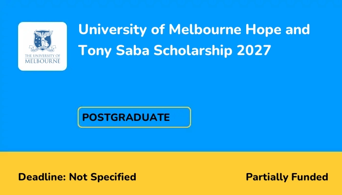 University of Melbourne Hope and Tony Saba Scholarship 2027
