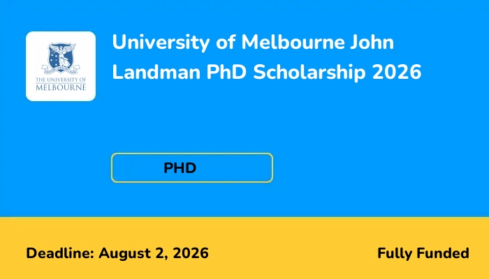 University of Melbourne John Landman PhD Scholarship 2026