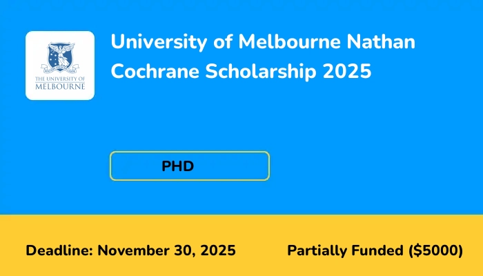 University of Melbourne Nathan Cochrane Scholarship 2025